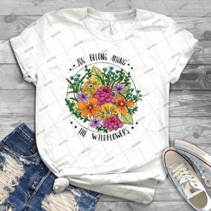 You Belong Among The Wildflowers - Best Unisex Trending Handmade T-shirt Gift Idea For Men T-shirt For Woman