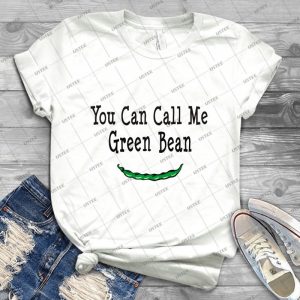You Can Call Me Green Bean - Best Unisex Trending Handmade T-shirt Gift Idea For Men T-shirt For Woman