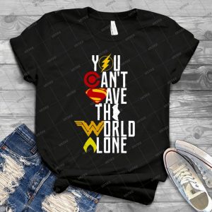 You Can T Save The World Alone Heroes - Best Unisex Trending Handmade T-shirt Gift Idea For Men T-shirt For Woman