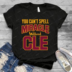 You Can T Spell Miracle Without Cle 70 - Best Unisex Trending Handmade T-shirt Gift Idea For Men T-shirt For Woman