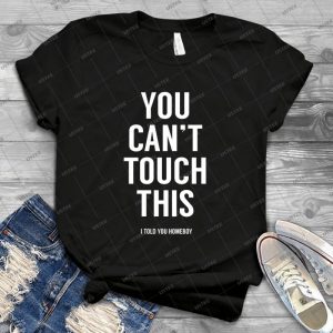 You Can T Touch This - Black - 12 - Vintage Men's Shirt Tshirt For Women Classic Handmade Shirt Retro Graphic Tee