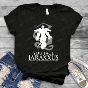You Face Jaraxxus - Best Unisex Trending Handmade T-shirt Gift Idea For Men T-shirt For Woman