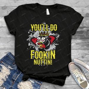 You Ll Do Fookin Nuttin 42 - Trending Shirt For Women Vintage Retro Tee For Men Kid's T-Shirt Handmade Shirt