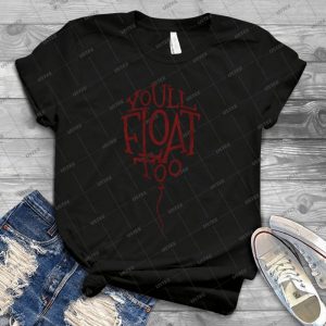 You Ll Float, Too - Best Unisex Trending Handmade T-shirt Gift Idea For Men T-shirt For Woman