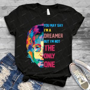 You May Say I M A Dreamer 89 - Vintage Men's Shirt Tshirt For Women Classic Handmade Shirt Retro Graphic Tee