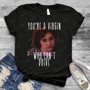 You Re A Virgin Who Can T Drive 94 - Vintage Men's Shirt Tshirt For Women Classic Handmade Shirt Retro Graphic Tee