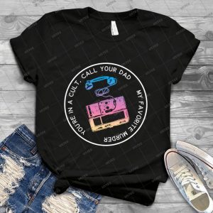 You Re In A Cult Call Your Dad - Best Unisex Trending Handmade T-shirt Gift Idea For Men T-shirt For Woman