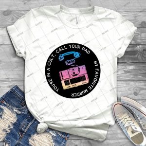 You Re In A Cult Call Your Dad 56 - Trending Shirt For Women Vintage Retro Tee For Men Kid's T-Shirt Handmade Shirt
