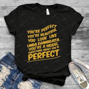 You Re Perfect, You Re Beautiful--- - Best Unisex Trending Handmade T-shirt Gift Idea For Men T-shirt For Woman