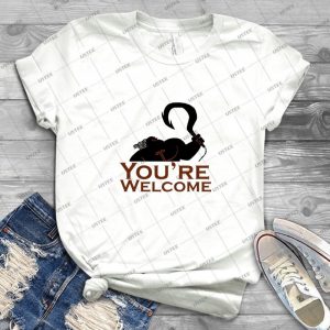 You Re Welcome- Best Unisex Trending Handmade T- Shirt Gift Idea For Men T- Shirt For Woman