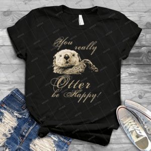 You Really Otter Be Happy  71 - Vintage Men's Shirt Tshirt For Women Classic Handmade Shirt Retro Graphic Tee