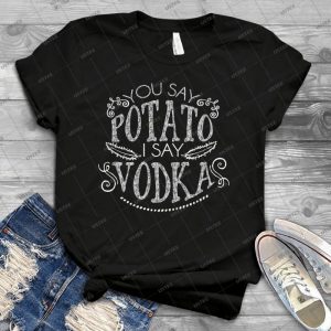 You Say Potato I Say Vodka 6 - Vintage Men's Shirt Tshirt For Women Classic Handmade Shirt Retro Graphic Tee