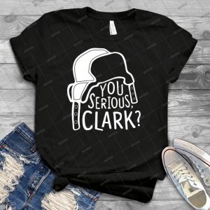 You Serious, Clark Cousin Eddie - Best Unisex Trending Handmade T-shirt Gift Idea For Men T-shirt For Woman