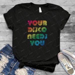 Your Disco Needs You 63 - Vintage Men's Shirt Tshirt For Women Classic Handmade Shirt Retro Graphic Tee