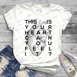 Your Heart- Best Unisex Trending Handmade T- Shirt Gift Idea For Men T- Shirt For Woman