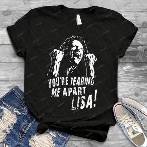 Youre Tearing Me Apart Lisa 45 - Trending Shirt For Women Vintage Retro Tee For Men Kid's T-Shirt Handmade Shirt