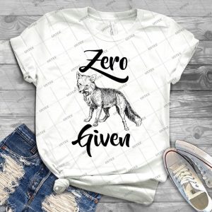 Zero Fox Given- Best Unisex Trending Handmade T- Shirt Gift Idea For Men T- Shirt For Woman