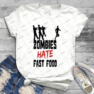 Zombies Hate Fast Food- Best Unisex Trending Handmade T- Shirt Gift Idea For Men T- Shirt For Woman
