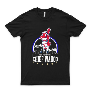 1995 Forever Chief Wahoo T Shirt Hoodie For Men, Women Full Size. Summer Fashion Shirt Teen Girl Trendy Shirt Old Fashioned Hot Fashionable Print On Demand