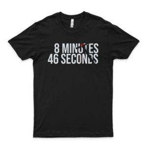 8 Minutes 46 Seconds, Tshirt, I Can't Breathe, George Floyd, Black Lives Matter, Black History Month, African American, Black Man