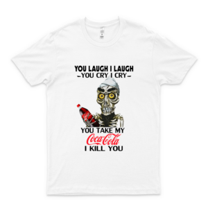A C H M E D The Dead Terrorist You Laugh I Laugh You Cry I Cry You Take My Cócá Cólá I Kill You T Shir white