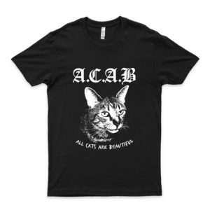 Acab  T Shirt  Girls Trending Shirts  Hot Trend Shirts For Women  Cool T Shirts For Men  Hot Graphic Shirt Cat Mom Shirts For Women I Love Cats T Shirt