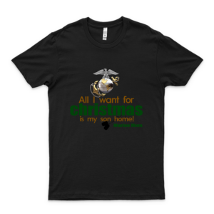 All-I-Want-For-Christmas-Is-My-Son-Home-Marine-Mom Vietnam Veteran Shirt- Dad Veteran Tee For Men