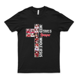 All I Need Today Is A Little Bit Of HÚSKÉRS And A Whole Lot Of Jésús T Shirt, Hoodie, Sweatshirt For Men Women Unisex