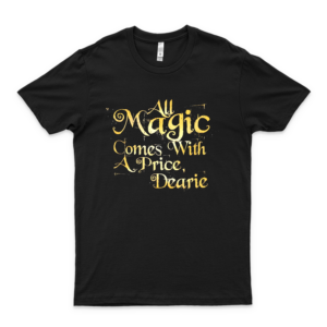 All Magic Comes With A Price Dearie Logo Tee Logo Love Shirt Cools Shirt Casual Cute Simple