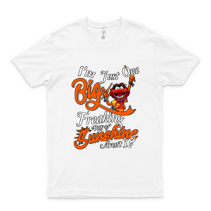 Animal Muppet I&Rsquo;M Just One Big Freaking Ray Of Sunshine Aren&Rsquo;T I Short Sleeve T Shirt