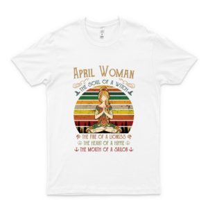April Woman The Soul Of A Witch Woman Slogan, Strong Woman, Cool Badass Woman A Buddhism Woman Hippie Shirts- Hippy Shirts For Women- Trending Bohemian Style Tee