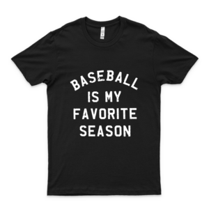 Baseball Is My Favorite Season Baseball Lovers  Sport Graphic Tee- Basketball Graphic Tees- Graphic Running Tees For Women