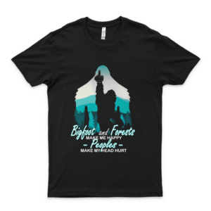 Bemomo I Hate People Outdoors Big-Foot - Forests Make Me Happy Peoples Make My Head Hurt Shirt T-Shirt