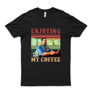 Big Lebowski Adult Walter Sobchak Enjoying My Coffee For Man For Women Handmade For Boys Print On Demand T-Shirt xám đậm