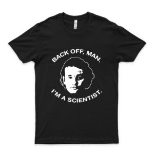 Bill Murray Ghostbusters Back Off Man I'm A Scientist 80S Movie Graphic Tees Gift Men's Women's Unisex T-Shirt