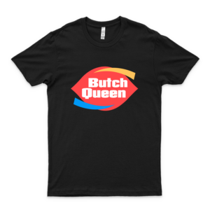 Butch Queen 72 - Unisex Shirt Men's Shirt Best Vintage Tee for Women Customize Handmade Shirt