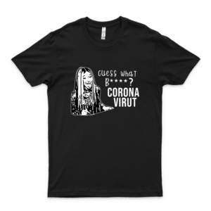 Cárdí B Gúéss What Bitch Córónávírús Tee Shirts Best Women 90S Tees Retro Funny T Shirt black