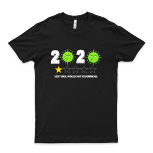 Córónávírús 2020 Very Bad Would Not Recommend Unisex Fashion Graphic Shirt