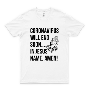 Córónávírús Will End Soon In Jésús Name Amen Unisex For Man For Women Unique Tees For Boys Birthday Gift T Shirt