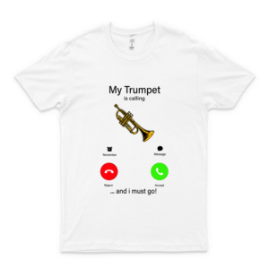 Calling Trumpet and I Must Go Personalized Unisex T-Shirt, Youth Shirts, Hoodie, Long Sleeve, Sweatshirt