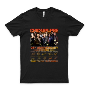 Chicago Fire 08th Anniversary 2012-2020 Thank You For The Memories Signatures Shirt For Fans- Firefighter T Shirt