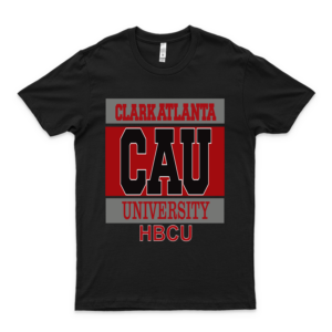 Clark Atlanta Cau University Hbcu T-Shirt, Sweater, Tank Top, Long Sleeve, Sweatshirt, Hoodie For Everyone