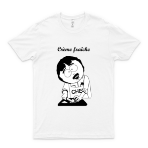 Creme Fraiche South Park - Best Women Shirt - for Men Shirts Fashion - Customize Shirt - Teen Girl Graphic