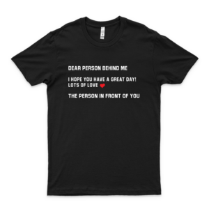Dear Person Behind Me Cool For Men And Women Team T-Shirts