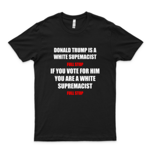 Donald Trump Is A White Supremacist Classic T-Shirt Simple Vintage Graphic Trump 2020 Shirt