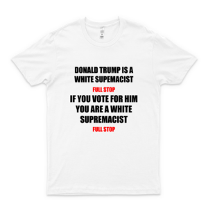 Donald Trump Is A White Supremacist Classic T-Shirt Simple Vintage Graphic Trump 2020 Shirt Unisex