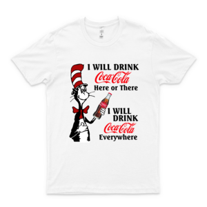 Dr. Séúss I Will Drink Cócá Cólá Here Or There Everywhere T Shirt For All,Full Size (2)