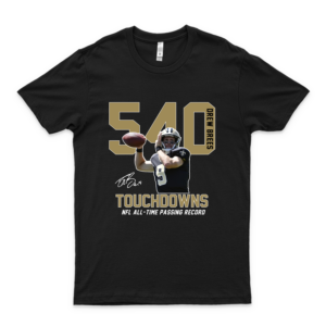 Drew Brees 540 Touchdowns N-F-L All Time Passing Record Signature T-Shirt