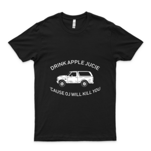 Drink Apple Juice Cause Oj Will Kill You - Mens T Shirts Graphic Vintage – Best Trendy Womens Retro Shirt –
