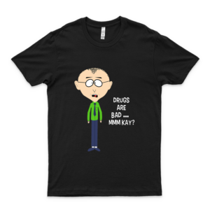 Drugs Are Bad Mkay Mr Mackey South Park Classic Guys Unisex Tee Design Shirts